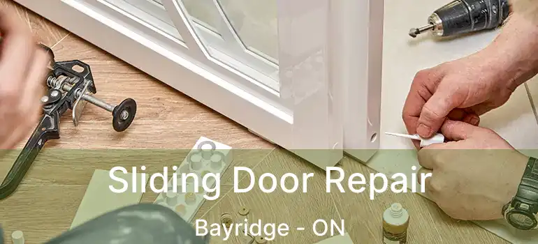  Sliding Door Repair Bayridge - ON
