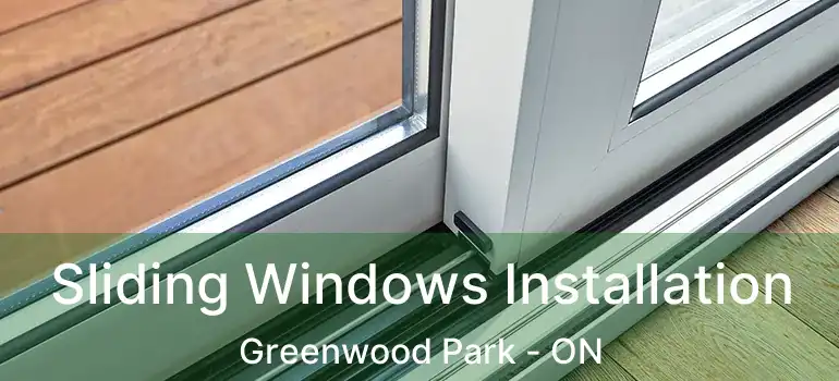  Sliding Windows Installation Greenwood Park - ON