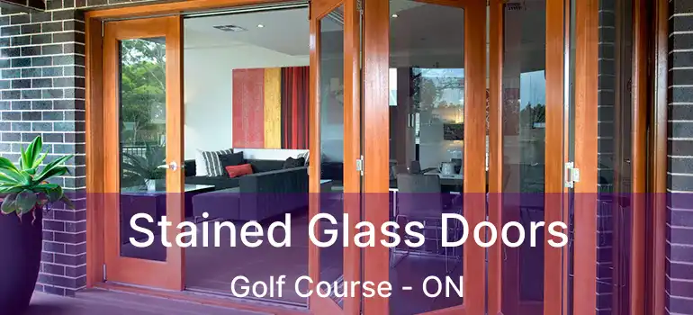  Stained Glass Doors Golf Course - ON