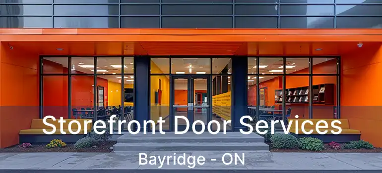  Storefront Door Services Bayridge - ON