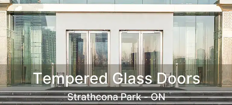  Tempered Glass Doors Strathcona Park - ON