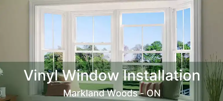  Vinyl Window Installation Markland Woods - ON
