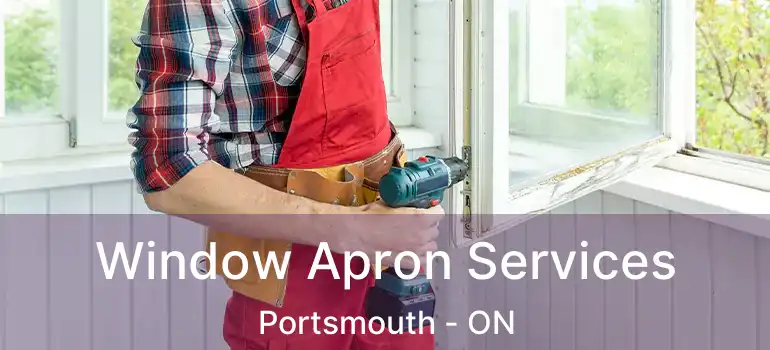  Window Apron Services Portsmouth - ON