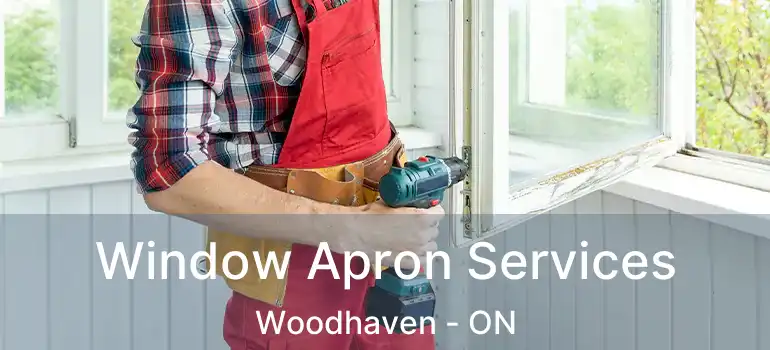  Window Apron Services Woodhaven - ON