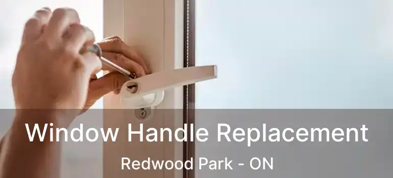  Window Handle Replacement Redwood Park - ON