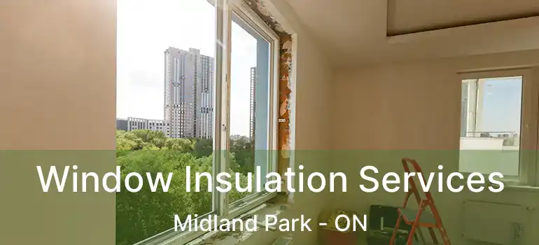  Window Insulation Services Midland Park - ON