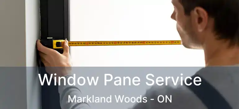  Window Pane Service Markland Woods - ON