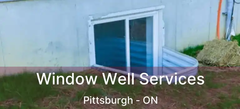  Window Well Services Pittsburgh - ON