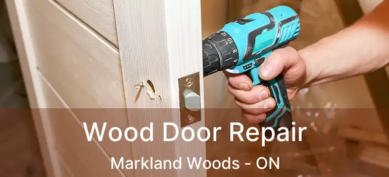  Wood Door Repair Markland Woods - ON