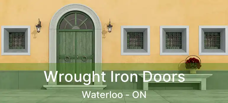  Wrought Iron Doors Waterloo - ON
