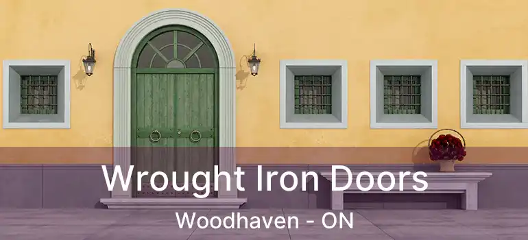  Wrought Iron Doors Woodhaven - ON
